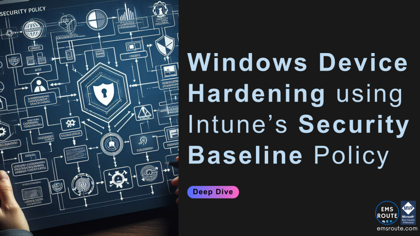 Device Hardening with Intune Security Baseline for Windows Policy
