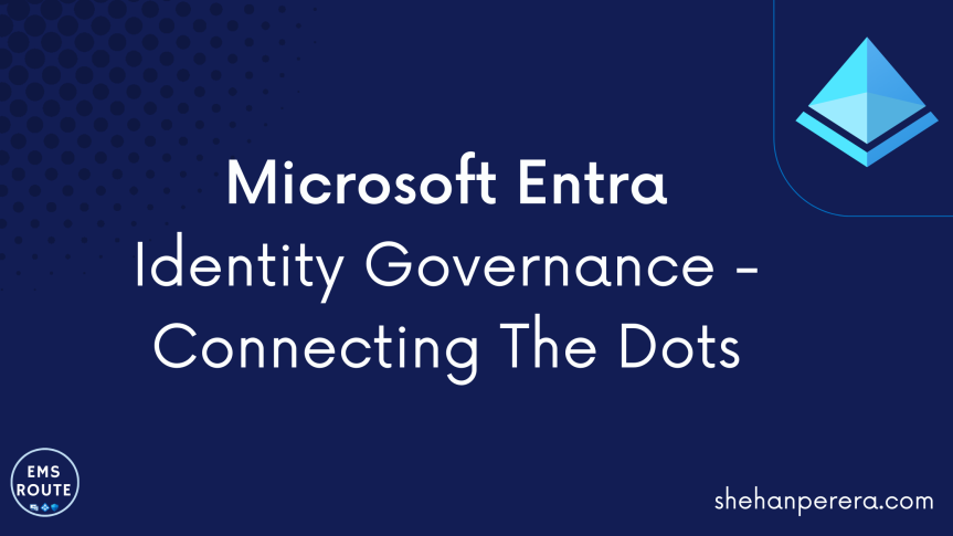 Microsoft Entra Identity Governance – Connecting the Dots